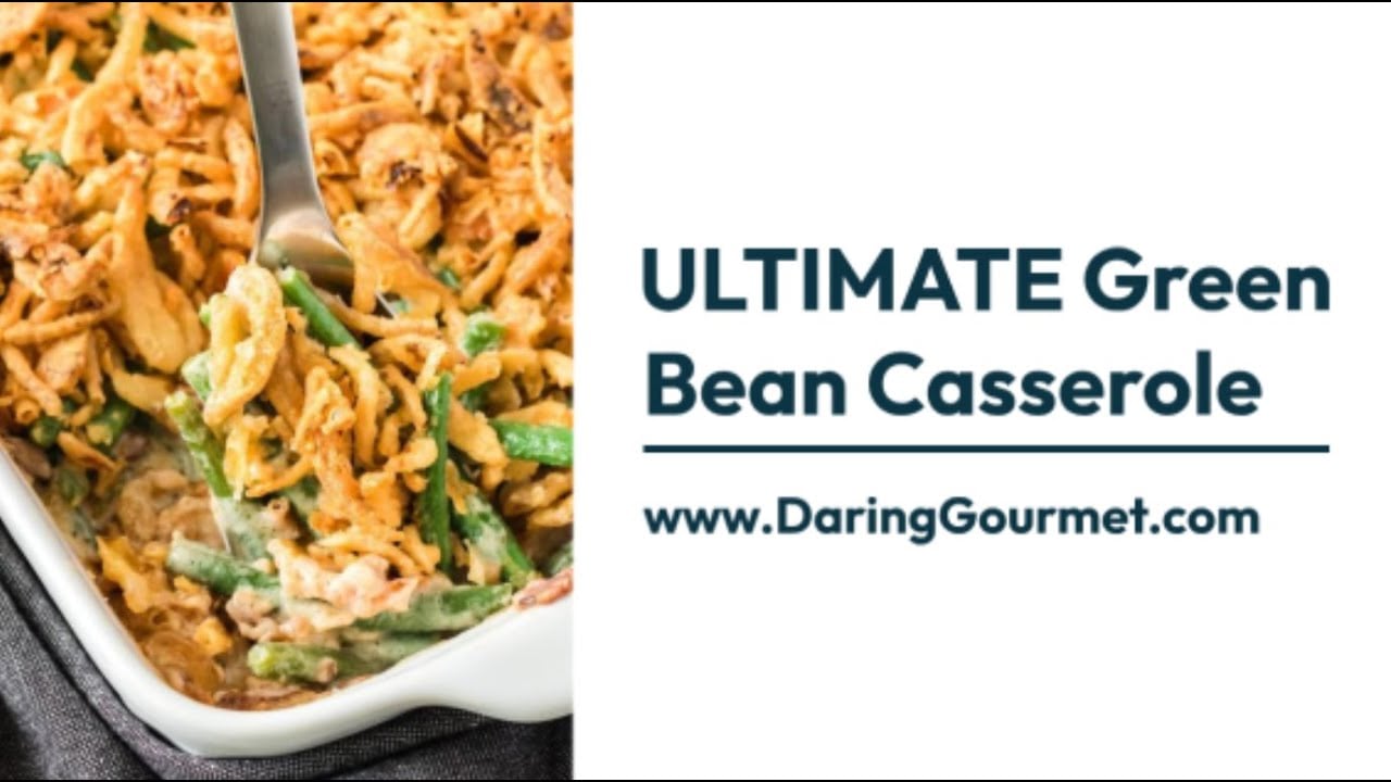 Ultimate Green Bean Casserole