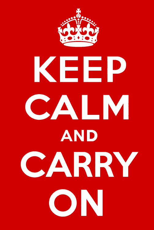 keep calm and carry on